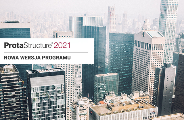 Prota Structure 2021 – Nowa wersja programu już jest!